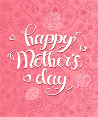 Vector hand written trendy lettering on pink paisley pattern. Happy Mother's Day Calligraphy background. 