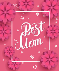 Hand made lettering with spring flowers on pink background. Mother's day greeting poster design. Vector card
