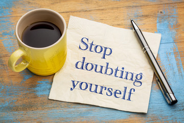 Stop doubting yourself napkin concept