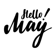 Greeting card with phrase Hello May. Vector isolated illustration: brush calligraphy, hand lettering. Inspirational typography poster. For calendar, postcard, label and decor.