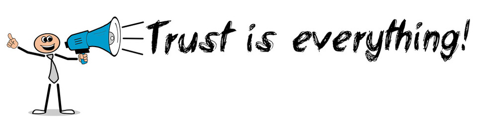 Obraz premium Trust is everything! / Mann mit Megafon