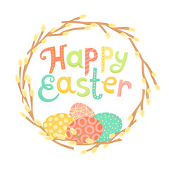 Happy Easter inscription, wreath of willow branches and painted eggs. Festive card in vector