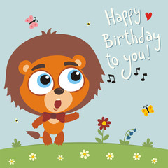 Happy birthday to you! Funny lion cub sings birthday song. Card with lion cub in cartoon style.