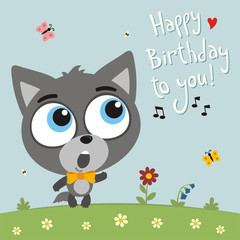 Happy birthday to you! Funny wolf cub sings birthday song. Card with wolf cub  in cartoon style.
