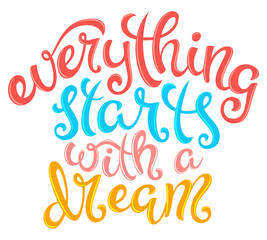Everything starts with a dream