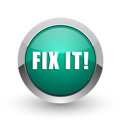 Fix it silver metallic chrome web design green round internet icon with shadow on white background.