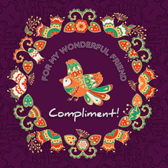 Compliment for a friend. Greeting card. Decorated with multicolored doodles of flowers and leaves. Sweet bird
