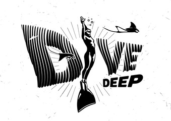 Obraz premium Dive deep. Black and white graphic composition with motivating phrase on the topic diving. 