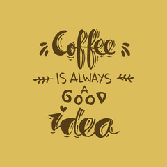 Coffee is good idea Quote 