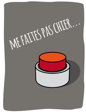 Me faites pas chier - Appuyer sur le bouton de l'arme nucl&eacute;aire