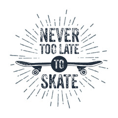 Hand drawn 90s themed badge with skateboard textured vector illustration and "Never too late to skate" inspirational lettering. © SlothAstronaut