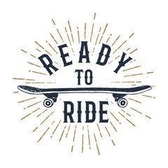 Hand drawn 90s themed badge with skateboard textured vector illustration and "Ready to ride" inspirational lettering.