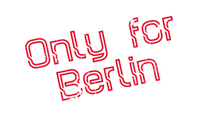 Only For Berlin rubber stamp. Grunge design with dust scratches. Effects can be easily removed for a clean, crisp look. Color is easily changed.