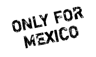 Only For Mexico rubber stamp. Grunge design with dust scratches. Effects can be easily removed for a clean, crisp look. Color is easily changed.