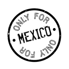 Only For Mexico rubber stamp. Grunge design with dust scratches. Effects can be easily removed for a clean, crisp look. Color is easily changed.