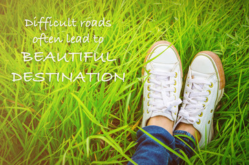 Inspirational quote : Difficult roads often lead to beautiful destination