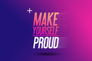 Make Yourself Proud - Neukundenwerbung für das Fitnessstudio  Fitnesscenter- Flyer Kampagne - Banner - Selbstbewusstsein Webseiten Header - Kundenwerbung - obrazy, fototapety, plakaty