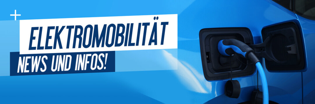 Elektromobilit&auml;t News und Infos - Elektroauto - Aufladen an Ladestation - nachhaltig und umweltschonend - Platz f&uuml;r Ihren Text