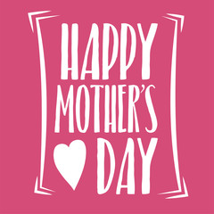 Happy Mothers Day Lettering Calligraphic Emblem . Vector Design Element For Greeting Card and Other Print Templates. Inscription for greeting card or poster design. Typography composition.