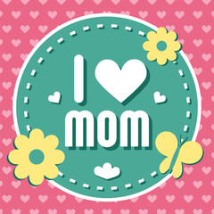 Colorful I Love Mom Emblem. Vector Design Elements For Greeting Card and Other Print Templates. Typography composition.