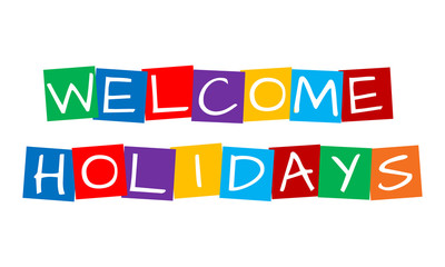 welcome holidays, white letters over colorful squares