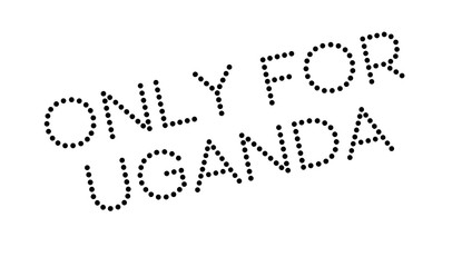 Only For Uganda rubber stamp. Grunge design with dust scratches. Effects can be easily removed for a clean, crisp look. Color is easily changed.