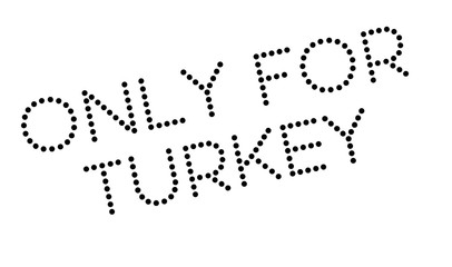 Only For Turkey rubber stamp. Grunge design with dust scratches. Effects can be easily removed for a clean, crisp look. Color is easily changed.