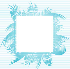 Abstract frame of blue palm leaves on white background