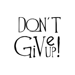 Vector motivational poster Don t give up with red arrow hitting a target, hand lettering, calligraphy, determination message for business and sport, inspirational quote, vector illustration