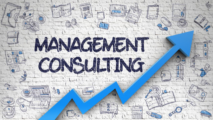 Management Consulting Drawn on Brick Wall. Illustration with Doodle Design Icons. Management Consulting - Increase Concept with Doodle Icons Around on the White Wall Background. 3d.