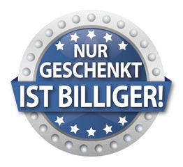 Button Nur geschenkt ist billiger, blau