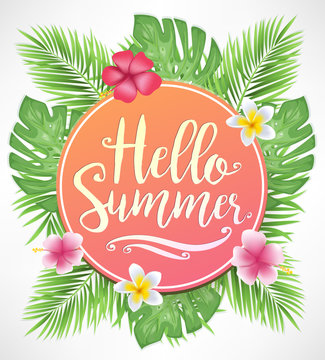 Beautiful Hello Summer Lettering with Flowers and Tropical Leaves Background Vector Illustration
