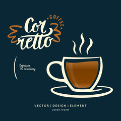 Modern hand drawn lettering label for coffee drink Corretto.