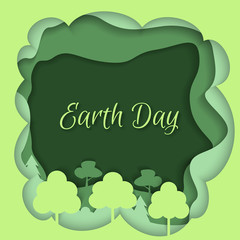 Vector illustration with the words, wooden landscape and green contours for Earth Day. 3d design card made in plastic layers style.