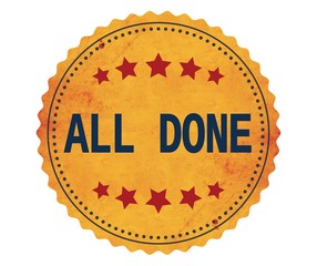 ALL-DONE text, on vintage yellow sticker stamp sign.