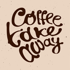 Coffee take away hand draw lettering logo