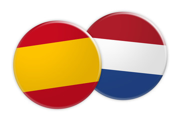 News Concept: Spain Flag Button On Netherlands Flag Button, 3d illustration on white background