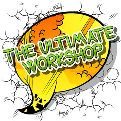 The Ultimate Workshop - Comic book style word on abstract background.