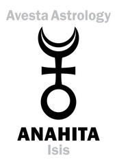 Astrology Alphabet: ANAHITA (Isis), Avestian vedic astral planet. Hieroglyphics character sign (single symbol).
