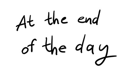 Business Buzzword: at the end of the day - vector handwritten phrase