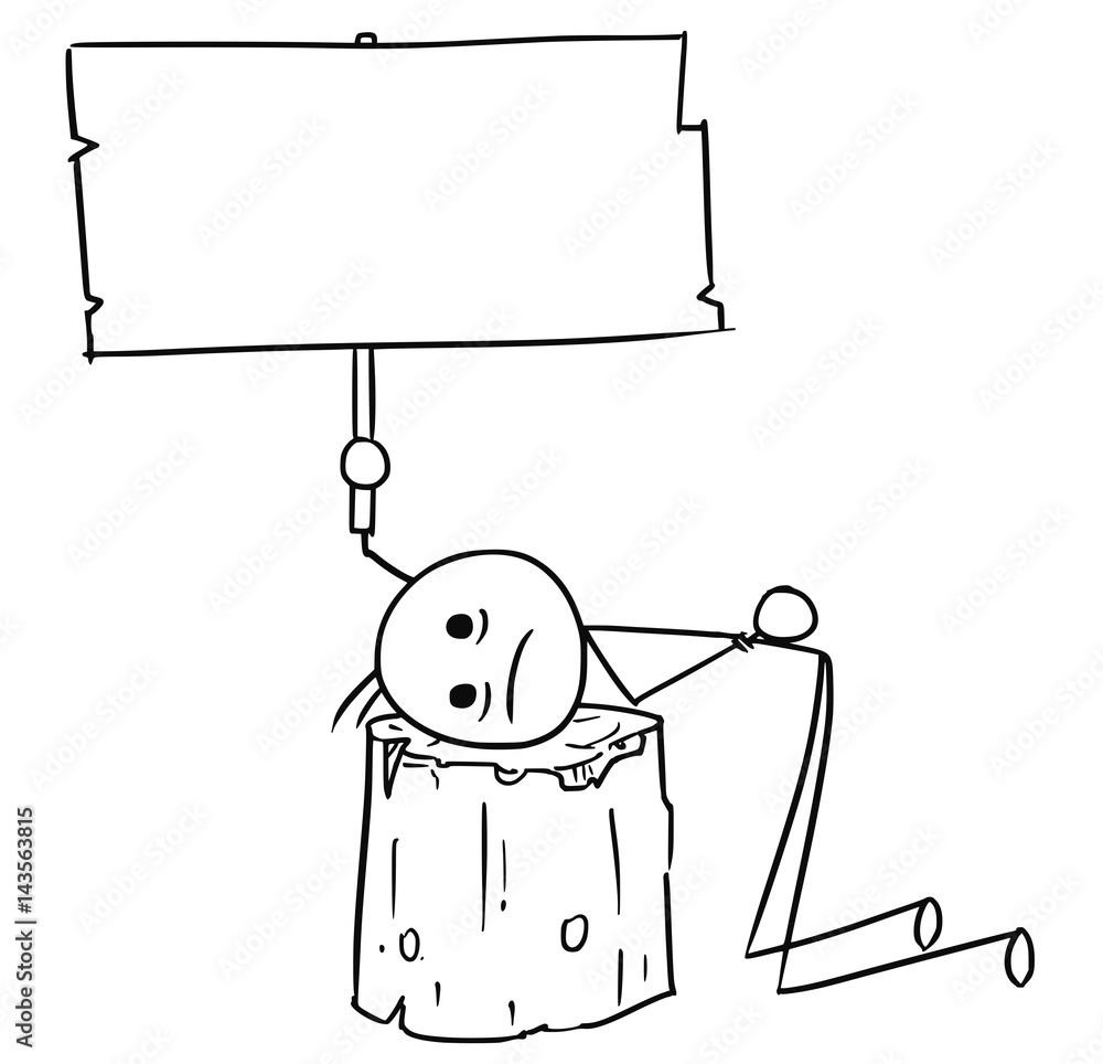 Poster vector stick man cartoon of men with head placed on the execution block holding empty sign