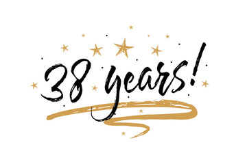 38 years card. Beautiful banner greeting scratched calligraphy text word gold stars. Hand drawn invitation T-shirt print design. Handwritten modern brush lettering white background isolated vector