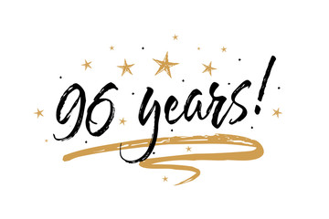 96 years card. Beautiful banner greeting scratched calligraphy text word gold stars. Hand drawn invitation T-shirt print design. Handwritten modern brush lettering white background isolated vector