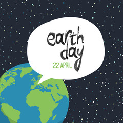 Earth day postcard design. Planet in outer space. Vector illustration.