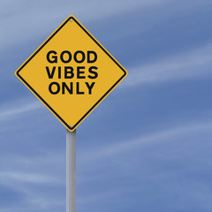 Good Vibes Only
