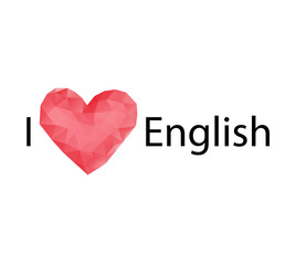 English language day. The inscription I like English. A beautiful polygonal heart. Vector illustration on isolated background