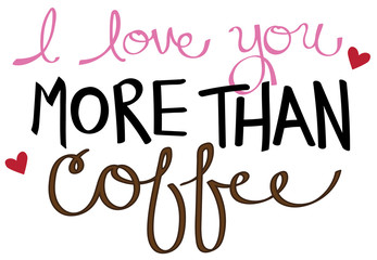I Love You More Than Coffee