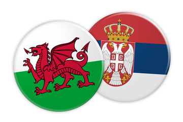 News Concept: Wales Flag Button On Serbia Flag Button, 3d illustration on white background
