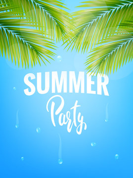 Summer Party Poster. Summer vector illustration with palm leaves, water drops and lettering.