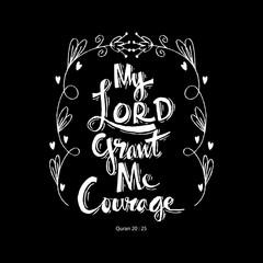 My lord grand me courage hand lettering. Islamic Quran Quotes.